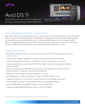 Avid DS 11 Get all the tools you need for high-end editing, compositing, and conforming End-to-end editing and finishing all in one solution Avid DS is a full-featured editing, graphics creation, color correction, and compositing solution,