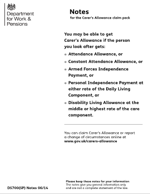 Notes for the Carer s Allowance claim pack You may be able to get Carer s Allowance if the person you look after gets: G Attendance Allowance, or G Constant Attendance Allowance, or G Armed Forces Independence Payment, or G Personal