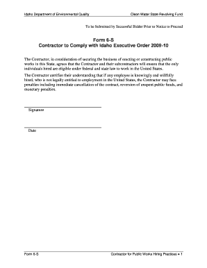 Idaho Department of Environmental Quality Clean Water State Revolving Fund To be Submitted by Successful Bidder Prior to Notice to Proceed Form 6S Contractor to Comply with Idaho Executive Order 200910 The Contractor, in consideration of -