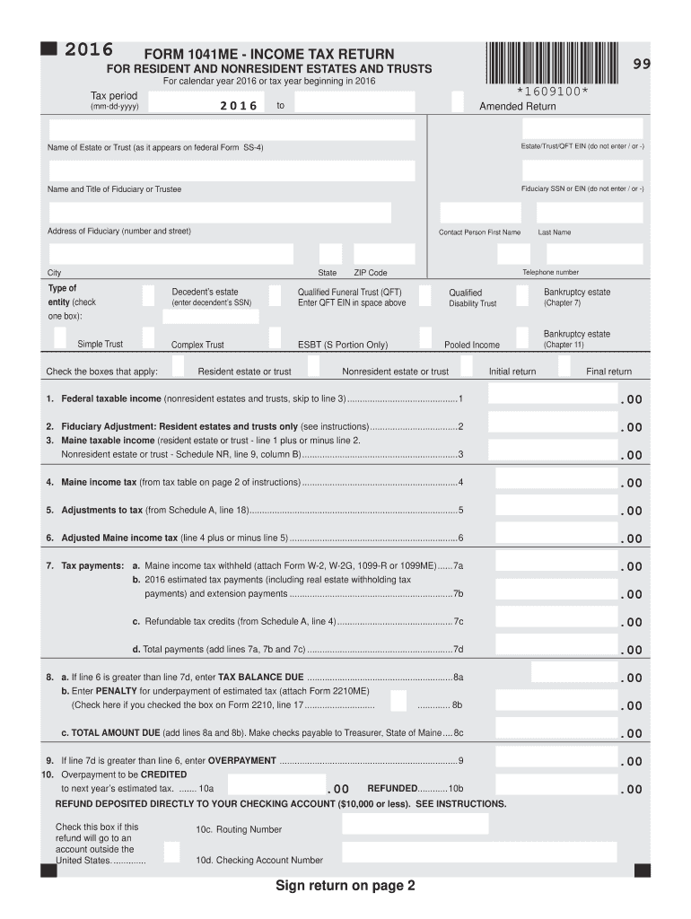 FORM 1041ME - INCOME TAX RETURN *1609100* Sign return on ... - maine Preview on Page 1