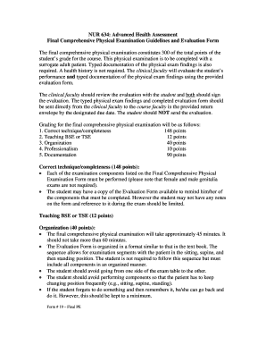 Each of the examination components listed on the Final Comprehensive Physical Examination Form must be performed (please note that female and male genitalia exam is not required)