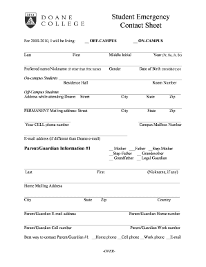 Student Emergency Contact Sheet For 2009-2010, I will be living: OFF-CAMPUS ON-CAMPUS Last First Middle Initial Year (Fr, So, Jr, Sr) Gender Date of Birth (mm/dd/yyyy) Preferred name/Nickname (if other than first name) On-campus Students