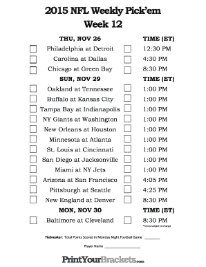 Nfl brackets printable - 2015 NFL Weekly Pickem Week 12 THU, NOV 26 TIME (ET) Philadelphia at Detroit 12:30 PM Carolina at Dallas 4:30 PM Chicago at Green Bay 8:30 PM SUN, NOV 29 TIME (ET) Oakland at Tennessee 1:00 PM Buffalo at Kansas City 1:00 PM Tampa Bay at