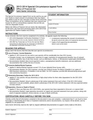 20132014 Special Circumstance Appeal Form DEPENDENT Office of Financial Aid Saint Xavier University This Special Circumstance Appeal Form can be used by you and your family to report unusual circumstances that may impact your ability to pay