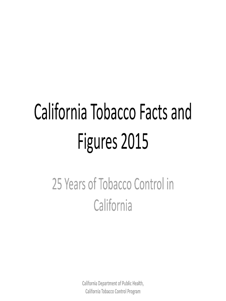 Fillable Online cdph ca California Tobacco Facts and Figures 2015