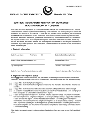 V4 INDEPENDENT HAWAII PACIFIC UNIVERSITY Financial Aid Office 20162017 INDEPENDENT VERIFICATION WORKSHEET TRACKING GROUP V4 CUSTOM Your 20162017 Free Application for Federal Student Aid (FAFSA) was selected for review in a process called - -