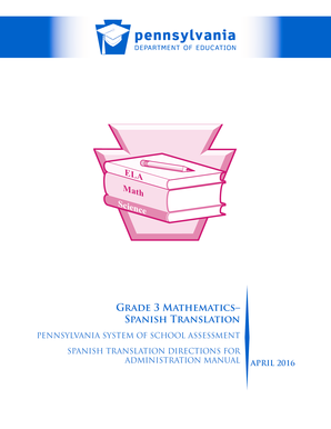 ELA Math Scien ce Grade 3 Mathematics Spanish Translation PENNSYLVANIA SYSTEM OF SCHOOL ASSESSMENT SPANISH TRANSLATION DIRECTIONS FOR ADMINISTRATION MANUAL APRIL 2016 PSSA Mathematics Spanish Pennsylvania Department of Education i 2016