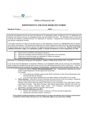 Scholarships defintion - Office of Financial Aid DEPENDENCY CHANGE REQUEST FORM Student Name: SSN: Financial Aid applicants who do not meet the definition of an independent student as defined by the U