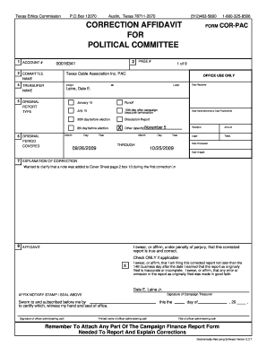 Correction affidavit texas - Box 12070 Austin, Texas 78711-2070 (512)463-5800 CORRECTION AFFIDAVIT FOR POLITICAL COMMITTEE 1 ACCOUNT # 2 00016341 3 COMMITTEE NAME FIRST COR-PAC 1 of 9 Texas Cable Association Inc