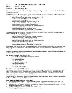 TO: ALL UNIVERSITY OF MASSACHUSETTS EMPLOYEES DATE: JANUARY 23, 2015 SUBJECT: 2014 TAX REPORTING This memo provides an explanation of some of the important changes for this year and other information for the 2014 Form W2, Wage and Tax - - -