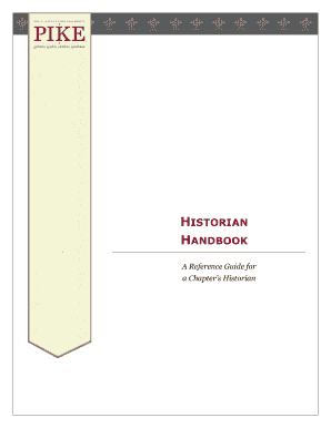 HISTORIAN HANDBOOK A Reference Guide for a Chapters Historian HISTORIAN HANDBOOK 1 Foreword The contents of this handbook are the result of a compilation of information from various chapters and various brothers affiliated with the Pi Kappa