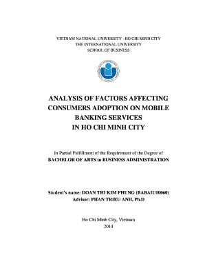 VIETNAM NATIONAL UNIVERSITY HO CHI MINH CITY THE INTERNATIONAL UNIVERSITY SCHOOL OF BUSINESS ANALYSIS OF FACTORS AFFECTING CONSUMERS ADOPTION ON MOBILE BANKING SERVICES IN HO CHI MINH CITY In Partial Fulfillment of the Requirement of the -