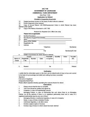 JHLT108 GOVERNMENT OF JHARKHAND COMMERCIAL TAXES DEPARTMENT See Rule 11(2) Application for Refund Checklist of Supporting Documents Original purchase invoice on the basis of which refund is claimed Proof of payment of tax received Copy of -