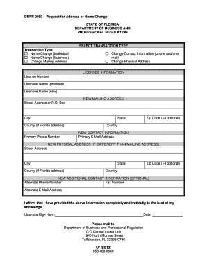 DBPR 0080 Request for Address or Name Change STATE OF FLORIDA DEPARTMENT OF BUSINESS AND PROFESSIONAL REGULATION SELECT TRANSACTION TYPE Transaction Type: Name Change (individual) Name Change (business) Change Mailing Address Change Contact Informati