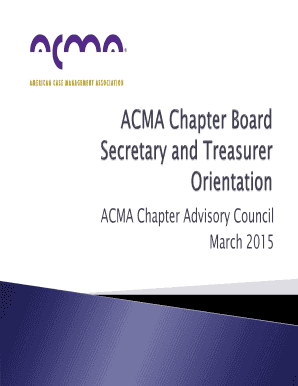 ACMA Chapter Board Secretary and Treasurer Orientation - acmaweb