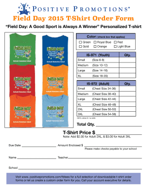 T shirt request form - Field Day 2015 TShirt Order Form Field Day: A Good Sport is Always A Winner Personalized Tshirt Color: (check box that applies) Green Gold Small Royal Blue Orange IS971 (Youth) (Size 68) Medium (Size 1416) XL Qty