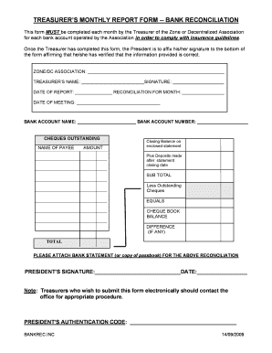 TREASURERS MONTHLY REPORT FORM BANK RECONCILIATION This form MUST be completed each month by the Treasurer of the Zone or Decentralized Association for each bank account operated by the Association in order to comply with insurance