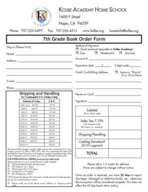 org 7th Grade Book Order Form Ship to (Please Print): Name: Address: Method of Payment: Check enclosed (payable to Kolbe Academy) Visa Mastercard Discover Account #: Expiration date: / Credit Card Billing Address: 3 digit code: Same as Ship