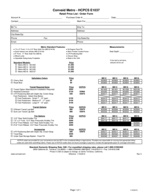 Convaid Metro HCPCS E1037 Retail Price List / Order Form Account #: Purchase Order #: Date: Contact: Mark For: Bill To: Ship To: Address: Address: City/State/Zip: Phone: Fax: City/State/Zip: Email: Phone: Metro Standard Features: 7