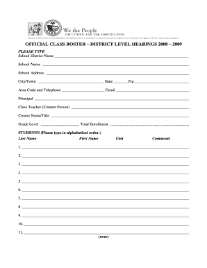 OFFICIAL CLASS ROSTER DISTRICT LEVEL HEARINGS 2008 2009 PLEASE TYPE School District Name School Name School Address City/Town State Zip Area Code and Telephone Email Principal Class Teacher (Contact Person) Course Name/Title Grade Level - -