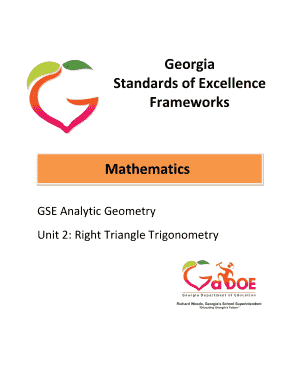 Georgia Standards of Excellence Frameworks Mathematics GSE Analytic Geometry Unit 2: Right Triangle Trigonometry Georgia Department of Education Georgia Standards of Excellence Framework GSE Analytic Geometry Unit 2 Unit 2 Right Triangle - -