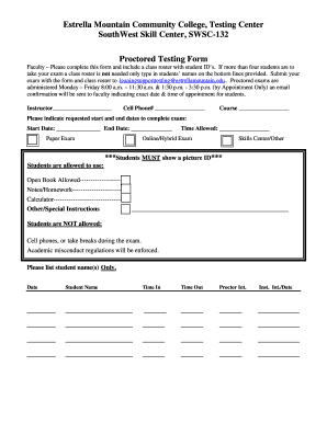 Estrella Mountain Community College, Testing Center SouthWest Skill Center, SWSC132 Proctored Testing Form Faculty Please complete this form and include a class roster with student IDs