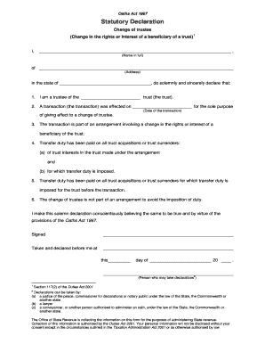 Statutory declarationChange of trustee Change in rightsOffice of State Revenue Qld Change of trusteecomplete this statutory declaration for any transaction that does change the rights or interests of a beneficiary of the trust but meets the