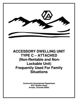 ACCESSORY DWELLING UNIT TYPE C ATTACHED (NonRentable and NonLockable Unit) Frequently Used For Family Situations Community Development Department 8101 Ralston Road Arvada, Colorado 80002 Accessory Dwelling Unit Types Type A Type C Accessory