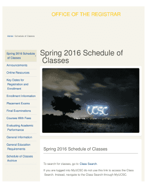 OFFICE OF THE REGISTRAR Home / Schedule of Classes Spring 2016 Schedule of Classes Announcements Spring 2016 Schedule of Classes Online Resources Key Dates for Registration and Enrollment Enrollment Information Placement Exams Final