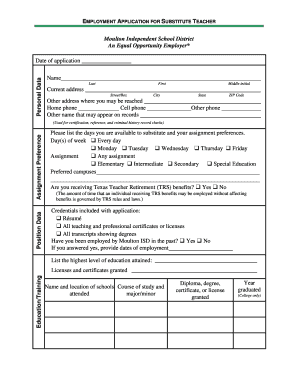 EMPLOYMENT APPLICATION FOR SUBSTITUTE TEACHER Moulton Independent School District An Equal Opportunity Employer* Personal Data Date of application Name Last First Middle initial Current address Street/Box City Other address where you may be
