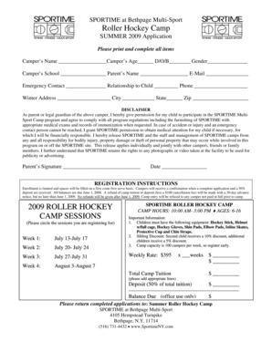 SPORTIME at Bethpage Multi-Sport Roller Hockey Camp SUMMER 2009 Application Please print and complete all items Camper s Name Camper s Age D/O/B Gender Camper s School Parent s Name E-Mail Emergency Contact Relationship to Child Phone