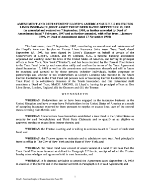 Lloyds American Surplus and Excess Lines Joint Asset Trust Deed This deed governs the Lloyds American Surplus Lines Joint Asset Trust Fund which is held in the US as security for US policyholders and to enable members to qualify as eligible