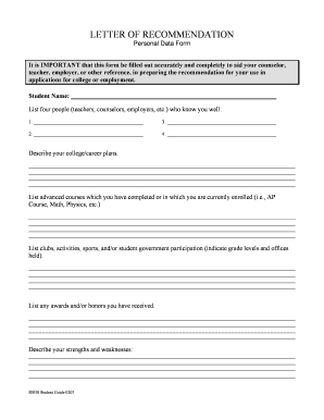 LETTER OF RECOMMENDATION Personal Data Form It is IMPORTANT that this form be filled out accurately and completely to aid your counselor, teacher, employer, or other reference, in preparing the recommendation for your use in applications -