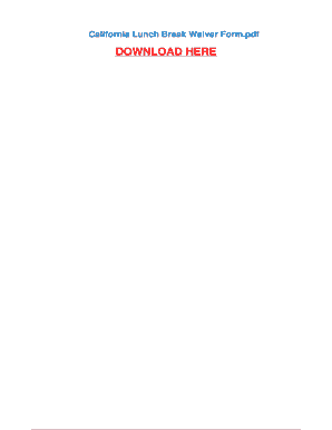 Fillable Online California Lunch Break Waiver Form - Pdfsdocumentscom ...