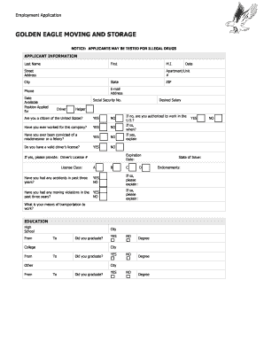Employment Application GOLDEN EAGLE MOVING AND STORAGE NOTICE: APPLICANTS MAY BE TESTED FOR ILLEGAL DRUGS APPLICANT INFORMATION Last Name First M