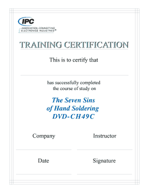 ASSOCIATION CONNECTING ELECTRONICS INDUSTRIES TRAINING CERTIFICATION This is to certify that has successfully completed the course of study on The Seven Sins of Hand Soldering DVD C H 4 9 C Company Instructor Date Signature - ipctraining