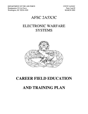 Training plan template - DEPARTMENT OF THE AIR FORCE Headquarters US Air Force Washington, DC 203301030 CFETP 2A5X3C Parts I and II MARCH 2000 AFSC 2A5X3C ELECTRONIC WARFARE SYSTEMS CAREER FIELD EDUCATION AND TRAINING PLAN CAREER FIELD EDUCATION AND TRAINING PLAN