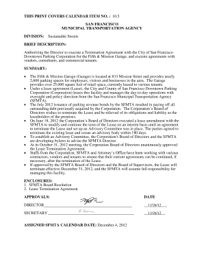 Mutual termination of lease template - 5 SAN FRANCISCO MUNICIPAL TRANSPORTATION AGENCY DIVISION: Sustainable Streets BRIEF DESCRIPTION: Authorizing the Director to execute a Termination Agreement with the City of San Francisco Downtown Parking Corporation for the Fifth &amp