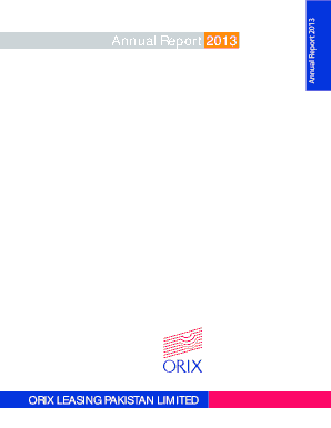 ORIX LEASING PAKISTAN LIMITED Annual Report 2013 Annual Report 2013 Contents Vision Mission Strategic Objectives Code of Business Ethics Company Profile Human Resource Development ORIX Corporation Associated Companies Product Portfolio