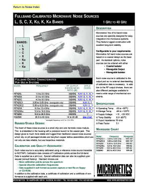 Fullband Calibrated Noise Sources Micronetics fullband RF and microwave noise sources can be configured with waveguide or coaxial ports and are available with built-in isolators