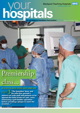 your hospitals The newsletter for Foundation Trust members Premiership class - bfwh nhs