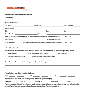 Harris Theater Internship Application Form Todays Date Personal Information Last Name First Name Middle Initial Street Address City State Zip Phone Number Email Address Have you previously been employed by or volunteered at the Harris - - -