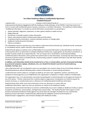 Fox Valley Healthcare Alliance Confidentiality Agreement STUDENT/FACULITY I, (please print) a (please circle) Student/Faculty of , understand that during my engagement with the Healthcare Facility (Member of the FVHCA), I may have access to