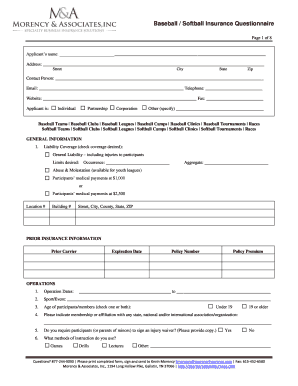 Baseball and Softball Insurance Questionnaire 877-244-9090 Baseball Insurance and Softball Insurance - Youth and Adult Participants General Professional Liability Sports Liability Medical Liability Property