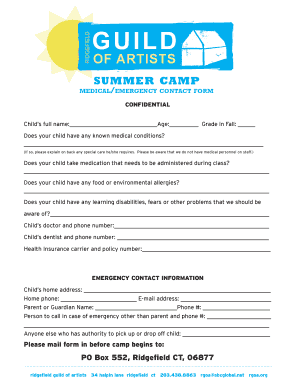 Child emergency contact form - RIDGEFIELD GUILD OF ARTISTS summer camp medical/emergency contact form CONFIDENTIAL Childs full name: Age: Grade in Fall: Does your child have any known medical conditions - rgoa