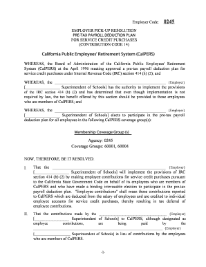 Print Form Instructions for EMPLOYER PICKUP RESOLUTION PRETAX PAYROLL DEDUCTION PLAN FOR SERVICE CREDIT PURCHASES (CONTRIBUTION CODE 14) California Public Employees ' Retirement System (CalPERS) 1