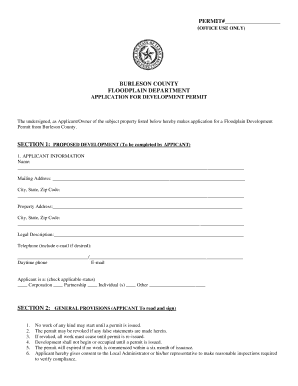 PERMIT# (OFFICE USE ONLY) BURLESON COUNTY FLOODPLAIN DEPARTMENT APPLICATION FOR DEVELOPMENT PERMIT The undersigned, as Applicant/Owner of the subject property listed below hereby makes application for a Floodplain Development Permit from