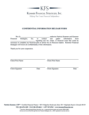 CONFIDENTIAL INFORMATION RELEASE FORM We (I), , authorize Patricia Kummer and Kummer Financial Strategies, Inc