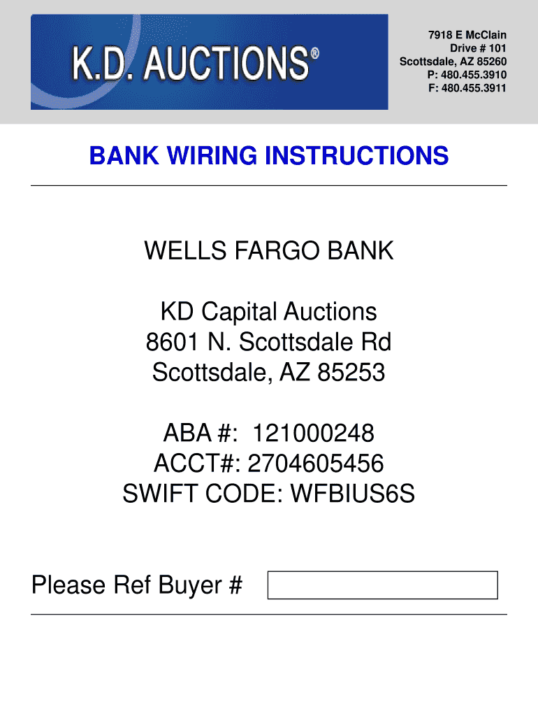 Fillable Online BANK WIRING INSTRUCTIONS WELLS FARGO KD Auctions Fax Email Print pdfFiller