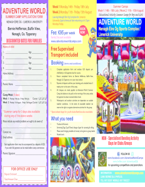 Week 1 Monday 14th Friday 18th July Week 2 Monday 11th Friday 15th August ADVENTURE WORLD SUMMER CAMP APPLICATION FORM Leaving Nenagh ire Og Complex for Limerick University Sports Arena at 9am returning at 4